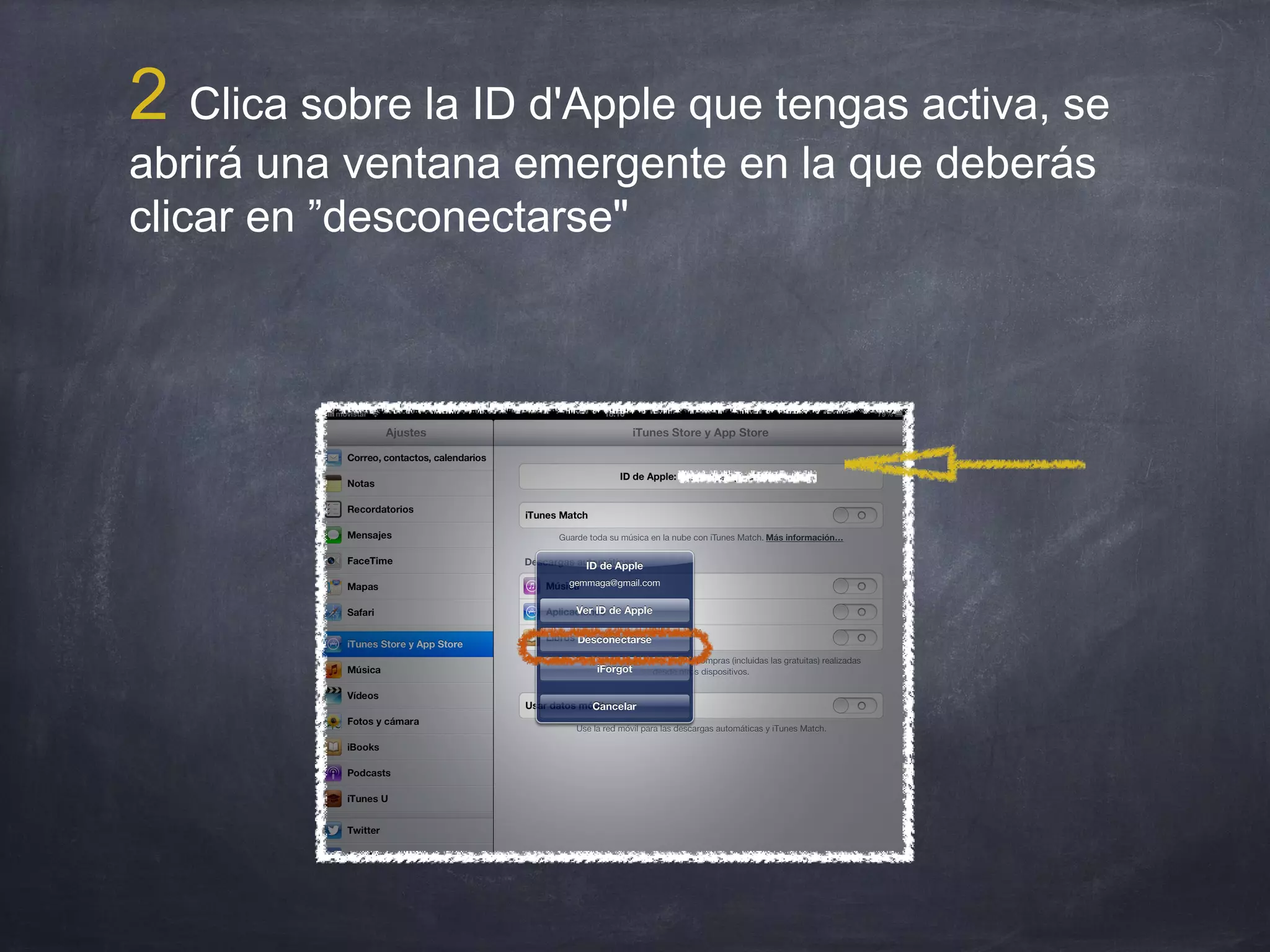 2 Clica sobre la ID d'Apple que tengas activa, se
abrirá una ventana emergente en la que deberás
clicar en ”desconectarse"
 