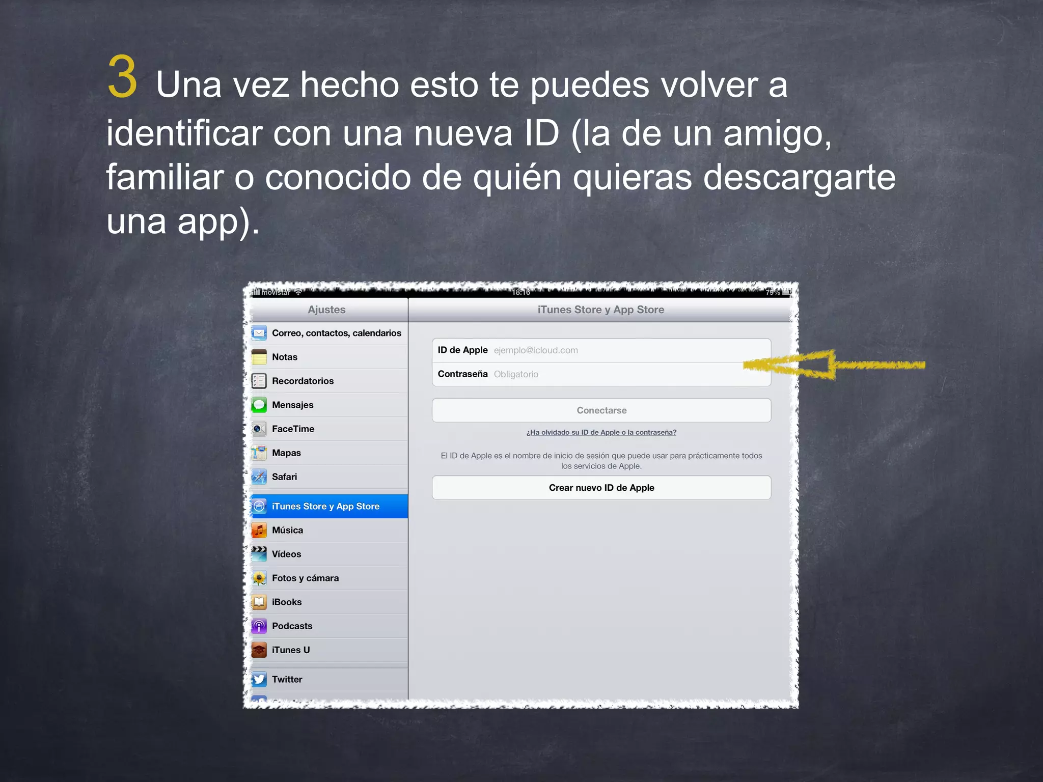 3 Una vez hecho esto te puedes volver a
identificar con una nueva ID (la de un amigo,
familiar o conocido de quién quieras descargarte
una app).
 
