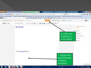 2. Click en
Publicar o
Actualizar
1. Seguimos
redactando
nuestra
entrada