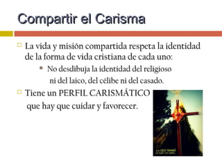  Es como una RED DE REDESEs como una RED DE REDES
que va haciendo realidad yque va haciendo realidad y
concreta los sueños delconcreta los sueños del
ESPÍRITU a través de losESPÍRITU a través de los
FUNDADORES de lasFUNDADORES de las
familias espirituales.familias espirituales.
Compartir el CarismaCompartir el Carisma
 