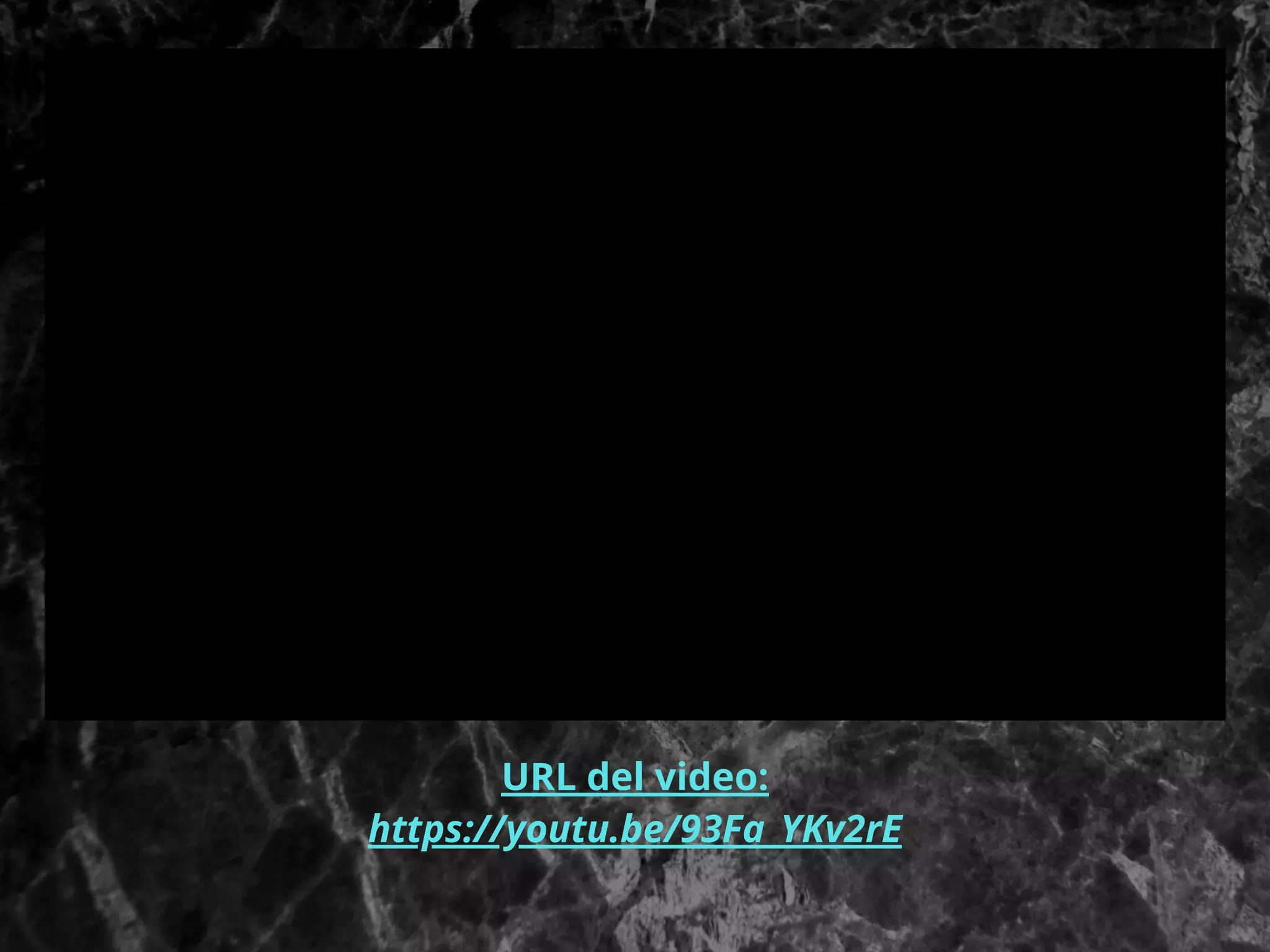 URL del video:
https://youtu.be/93Fa_YKv2rE


 