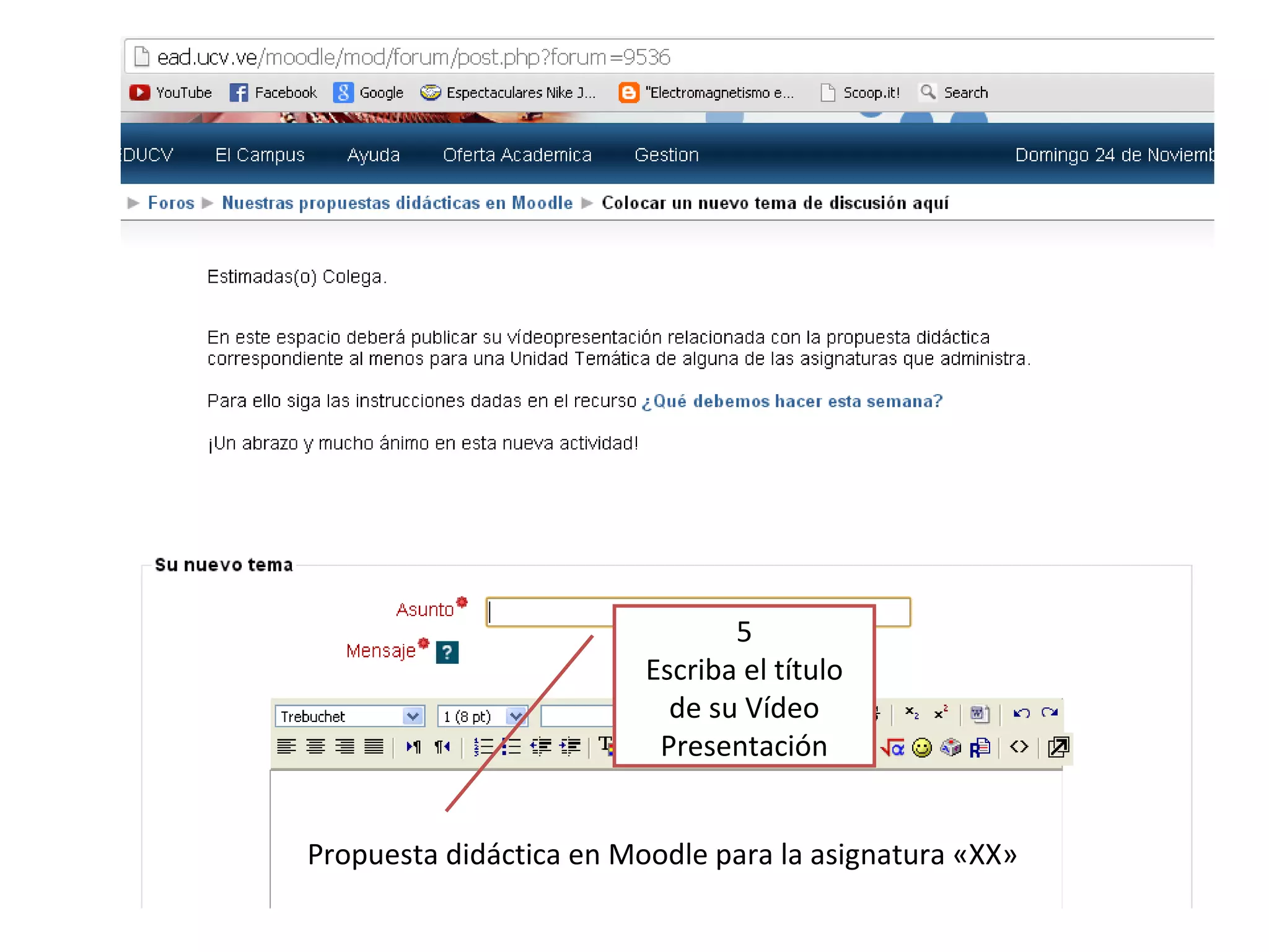 5
Escriba el título
de su Vídeo
Presentación
Propuesta didáctica en Moodle para la asignatura «XX»