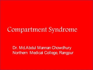 Dr. Md.Abdul Mannan Chowdhury
Northern Medical College, Rangpur
 