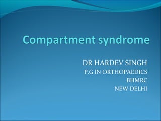 DR HARDEV SINGH
P.G IN ORTHOPAEDICS
BHMRC
NEW DELHI
 
