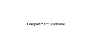 Compartment Syndrome
 