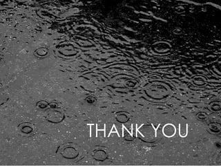 THANK YOU
 
