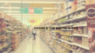 Gestão de PDV por KPI
Como melhorar a performance
EBOOK
www.compart.com.br
Panorama do Trade Marketing no Brasil
Introdução
 