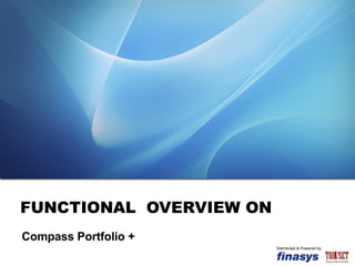 FUNCTIONAL  OVERVIEW ON Compass Portfolio + Distributed & Powered by 