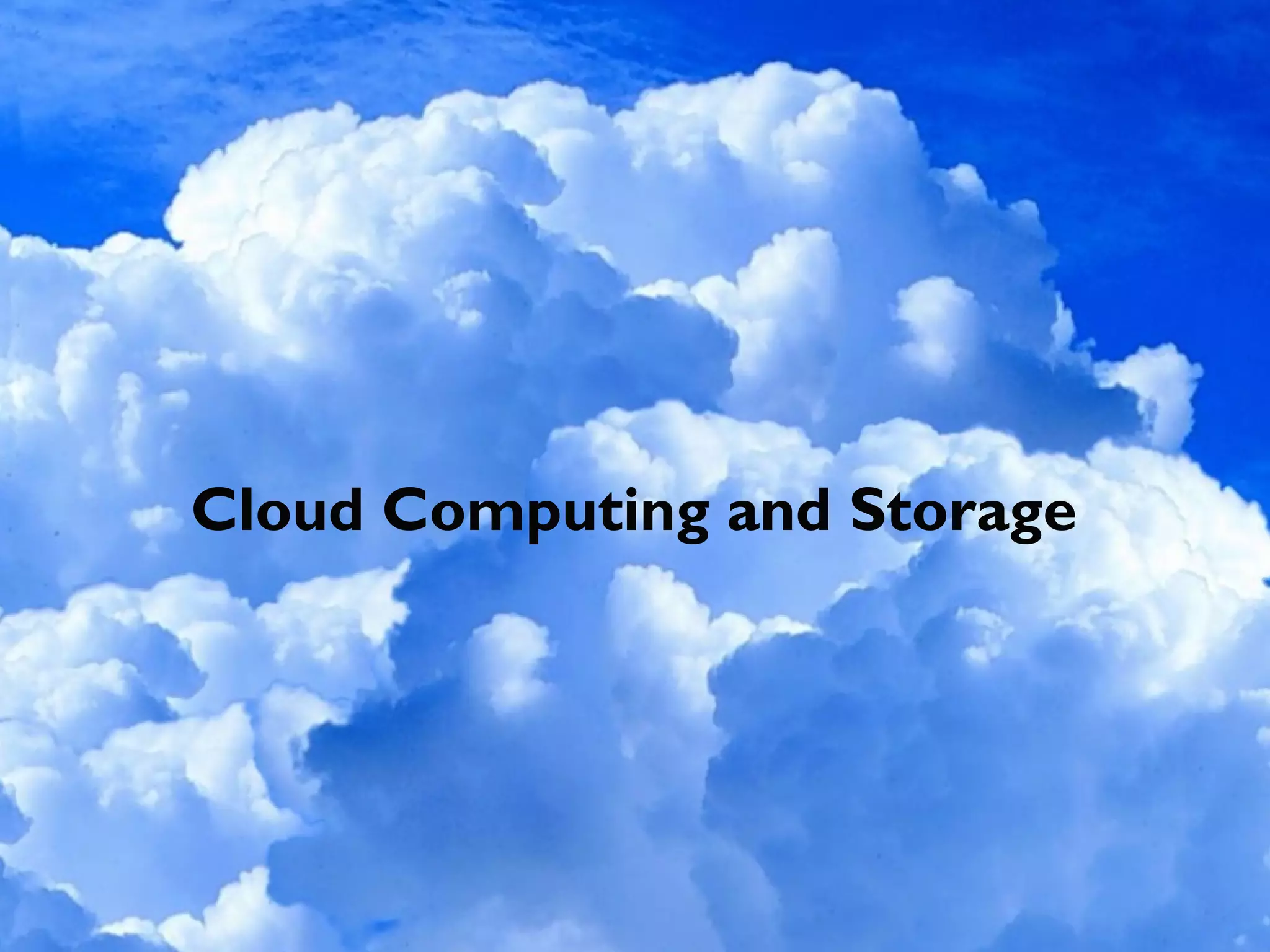 Cloud Computing and Storage