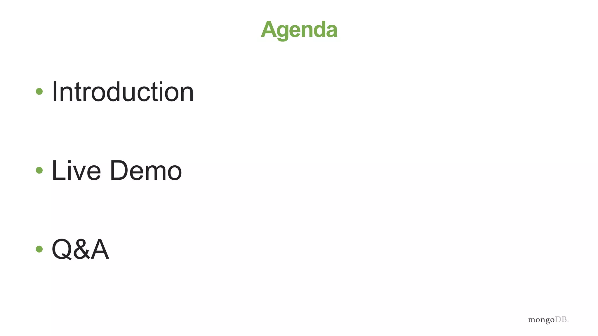 Agenda
• Introduction
• Live Demo
• Q&A
