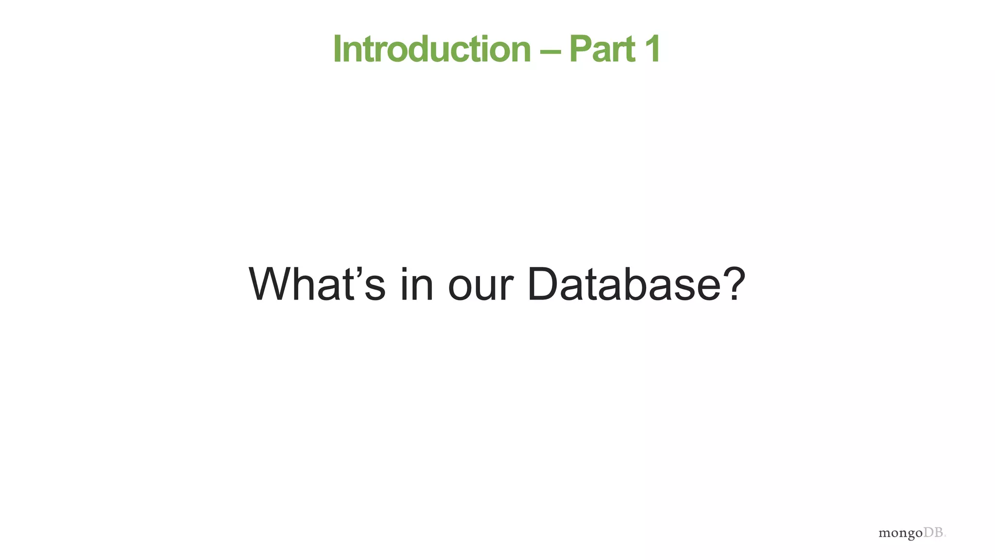 Introduction – Part 1
What’s in our Database?