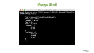 Mongo Shell
 