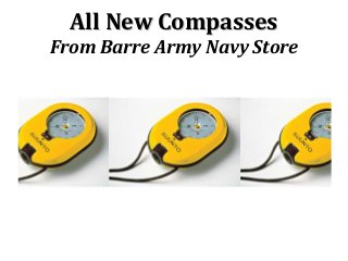 All New CompassesAll New Compasses
From Barre Army Navy Store
 