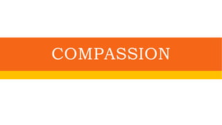 COMPASSION