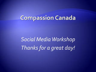 Social Media Workshop
Thanks for a great day!
 