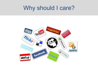 Why should I care?
 