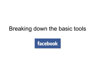 Breaking down the basic tools
 