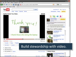 Build stewardship with video.
 