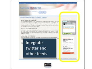 Integrate
twitter and
other feeds
 