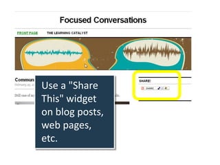 Use a "Share
This" widget
on blog posts,
web pages,
etc.
 