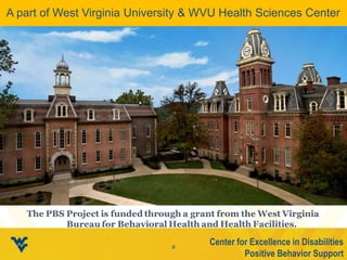 A part of West Virginia University & WVU Health Sciences Center
Center for Excellence in Disabilities
Positive Behavior Su...