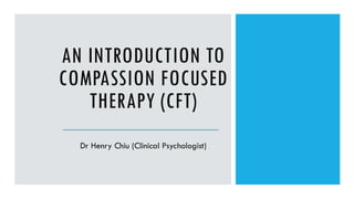 Comprehensive Introduction to Compassion Focused Therapy (CFT) for ...