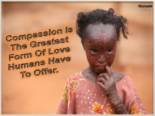 Compassion is