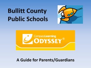 Bullitt County
Public Schools




   A Guide for Parents/Guardians
 