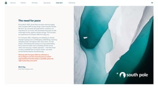 PROGRESS CHALLENGES APPENDICES
STRATEGY 42
The need for pace
Since March 2021, South Pole has been working closely
with Compass UK&I as they forge a path towards Climate
Net Zero. As a purpose-led organisation ourselves, it is
important for us to work with businesses that want to take
meaningful action against climate change. This has been
our experience of Compass UK&I from day one.
For Compass UK&I, mitigating and adapting to climate
change is going to be a challenging undertaking, requiring
sweeping action throughout their value chain. For this
reason, articulating and acting on six key sustainability
focus areas has been vital to avoiding climate tunnel
vision and ensuring a holistic approach – one that draws
on every available lever to reduce carbon and other
environmental impacts simultaneously.
Working with Compass UK&I has afforded us
the privilege to see first-hand the pace at which
organisational transformation is possible, given the
right leadership and spirit.
Mark Day
South Pole Compass Lead
WHAT NEXT
OUR ROLE
 