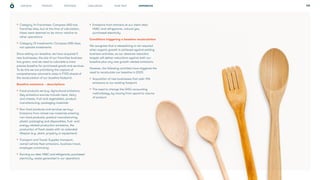 PROGRESS CHALLENGES WHAT NEXT
STRATEGY 45
• Category 14 Franchises: Compass UK&I has
franchise sites, but at the time of calculation,
these were deemed to be minor relative to
other operations
• Category 15 Investments: Compass UK&I does
not operate investments
Since setting our baseline, we have acquired 5
new businesses, the size of our franchise business
has grown, and we need to calculate a more
precise baseline for purchased goods and services.
To do this we are prioritising the capture of
comprehensive volumetric data in FY23 ahead of
the recalculation of our baseline footprint.
Baseline emissions – descriptions
• Food products we buy: Agricultural emissions
(key emissions sources include meat, dairy
and cheese, fruit and vegetables), product
manufacturing, packaging materials
• Non-food products and services we buy:
Emissions from mined raw materials entering
non-food products, product manufacturing,
plastic packaging and disposables, fuel- and
energy-related production emissions, the
production of fixed assets with an extended
lifespan (e.g. plant, property or equipment)
• Transport and Travel: Supplier transport,
owned vehicle fleet emissions, business travel,
employee commuting
• Running our sites: HVAC and refrigerants, purchased
electricity, waste generated in our operations
• Emissions from kitchens at our client sites:
HVAC and refrigerants, natural gas,
purchased electricity
Conditions triggering a baseline recalculation
We recognise that a rebaselining is not required
when organic growth is achieved against existing
business activities, as our absolute reduction
targets will deliver reductions against both our
baseline plus any new growth-related emissions.
However, the following activities have triggered the
need to recalculate our baseline in 2023:
• Acquisition of new businesses that add +5%
emissions to our existing footprint
• The need to change the GHG accounting
methodology by moving from spend to volume
of product
APPENDICES
OUR ROLE
 