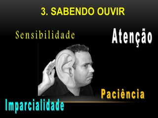 3. SABENDO OUVIR 
 