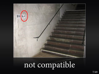 not compatible
                 7/49
 