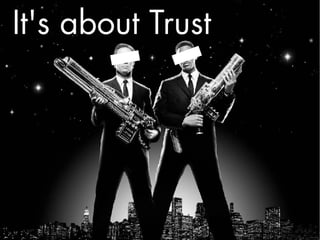 It's about Trust
 