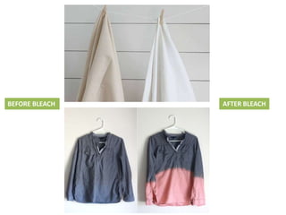 BEFORE BLEACH AFTER BLEACH
 