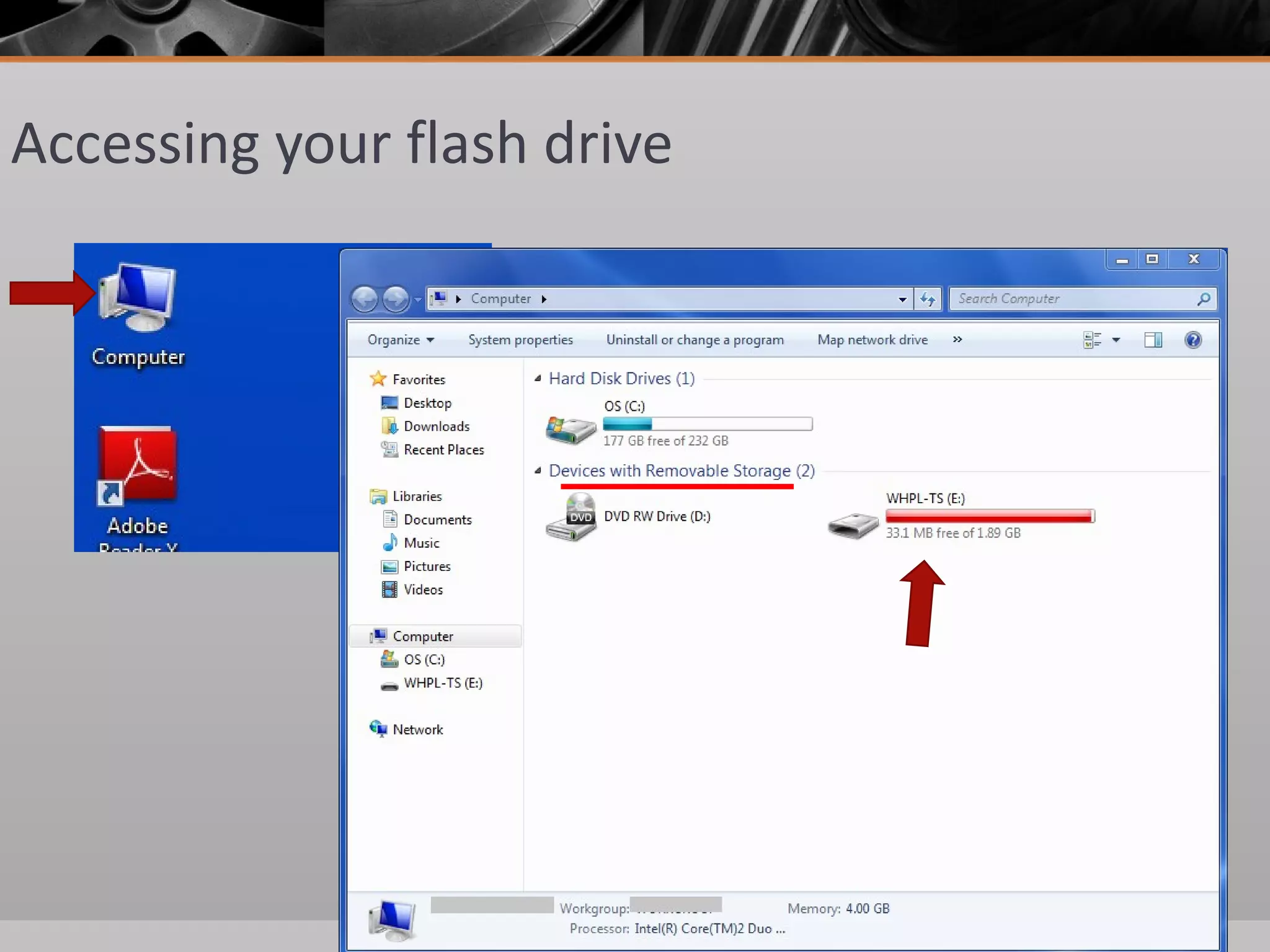Accessing your flash drive
 
