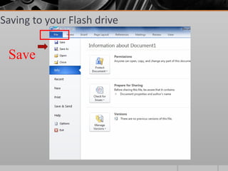 Saving to your Flash drive


 Save
 