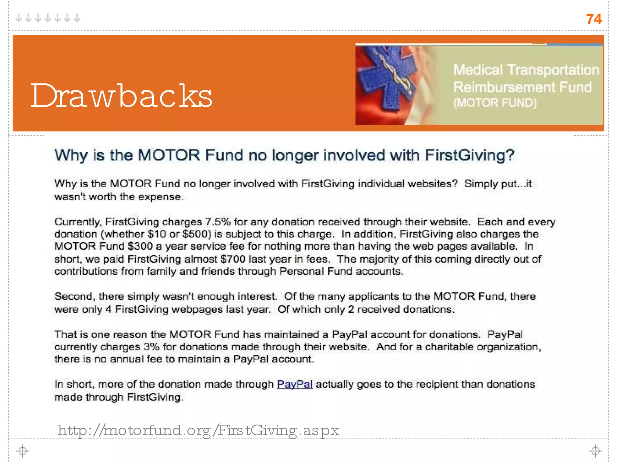 Drawbacks http://motorfund.org/FirstGiving.aspx 