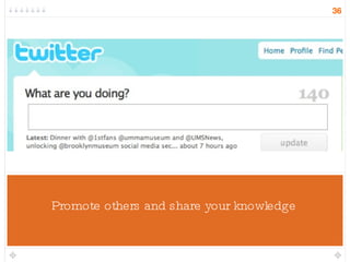 Promote others and share your knowledge 