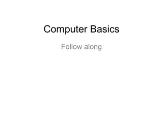 Computer Basics ,[object Object]
