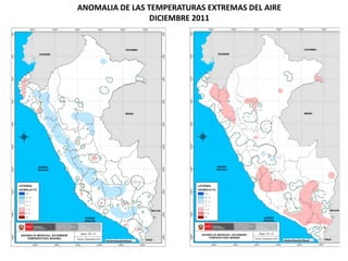 ANOMALIA DE LAS TEMPERATURAS EXTREMAS DEL AIRE
                 DICIEMBRE 2011
 