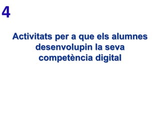 Avaluació inicial de la competència digital
• Com passa en altres matèries, els estudiants ja han adquirit en entorns no
formals moltes habilitats i coneixements (de vegades erronis ) relacionats amb
les TIC , de manera que caldrà fer una “avaluació inicial" que proporcioni al
professorat informació de les competències digitals dels seus alumnes .
• Es proposa fer-ho a principi de curs , quan es lliuri als estudiants la CARTILLA DE
COMPETÈNCIES i se'ls expliqui com la utilitzaran. Es dedicarà una classe a donar
una visió general sobre la competència digital explicant les habilitats
associades a cada competència (que apareixen a la cartilla) i es demanarà als
alumnes que marquin en “groc” aquells nivells d’habilitat que creguin que ja
tenen.
• Al final es recolliran les cartilles i es passaran les respostes a una taula de doble
entrada les files siguin les habilitats competencials i les columnes els noms dels
alumnes .

• La taula ens oferirà el mapa de les competències digitals inicials dels alumnes ,
que s'aniran verificant al llarg del curs i s'aniran ampliant i perfeccionant amb les
activitats que es realitzen en les diverses assignatures.
En molts casos, i seguint les indicacions del professor, els alumnes que disposen d'un
bon nivell competencial podran ajudar a altres companys amb dificultats. Pere Marquès (2013)

 