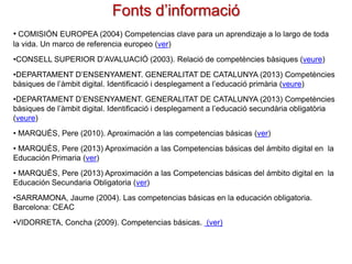 A les activitats, com avaluar la competència digital?
Les activitats amb suports TIC que es facin en cada assignatura tindran una doble
avaluació: la de la tasca de l'assignatura i la de la competència digital manifestada.

Les competències s'evidencien en l'acció i s'avaluen amb activitats d'aplicació.
Per tant mai s'inclouran preguntes teòriques (memorístiques) en les activitats que
es proposin per avaluar el nivell competencial dels alumnes
Un bon seguiment de les diverses activitats que es vagin realitzant durant el curs
(avaluació contínua + ús de la CARTILLA DE COMPETÈNCIES) pot ser suficient per
avaluar el nivell d'adquisició de les competències digitals dels alumnes. Per tant
moltes vegades no caldrà una "prova específica d'avaluació" (avaluació final)
AVALUACIÓ MITJANÇANT RÚBRIQUES
Considerant les competències i les habilitats de la CARTILLA DE COMPETÈNCIES i
els CRITERIS GENERALS DE GRADACIÓ, per a cada activitat que es proposi als
estudiants es pot elaborar una rúbrica que defineixi l'activitat a realitzar i concreti
els indicadors dels diversos nivells de realització de l'activitat.
A més amb la rúbrica els alumnes sabran clarament el que s'espera d'ells, podran
ajustar la forma de fer la feina, autoavaluar-se (de forma individual i grupal) i seran
conscients del nivell assolit en cada cas.

Encara que moltes activitats es faran en grup col · laboratiu, i es valorarà el treball
grupal, l'avaluació de les competències digitals ha de ser personal de cada alumne.
Pere Marquès (2013)

 