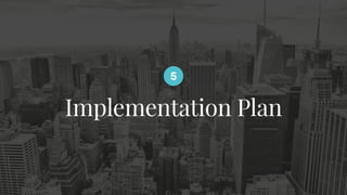 Implementation Plan
5
 