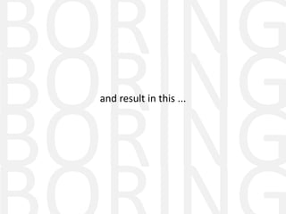 and result in this ...
 