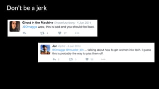 Don’t be a jerk
 