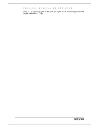 A S E S O R I A

G E N E R A L

D E

G O B I E R N O

otorga su Ley Orgánica (Ley Nº 10.869 modif. por Ley Nº 10.876, Decreto Reglamentario Nº
2503/90 y artículo 242 L.O.M.).

Compendio de Dictámenes

PÁGINA 255 DE 670

 