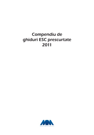 Compendiu de
ghiduri ESC prescurtate
2011

 