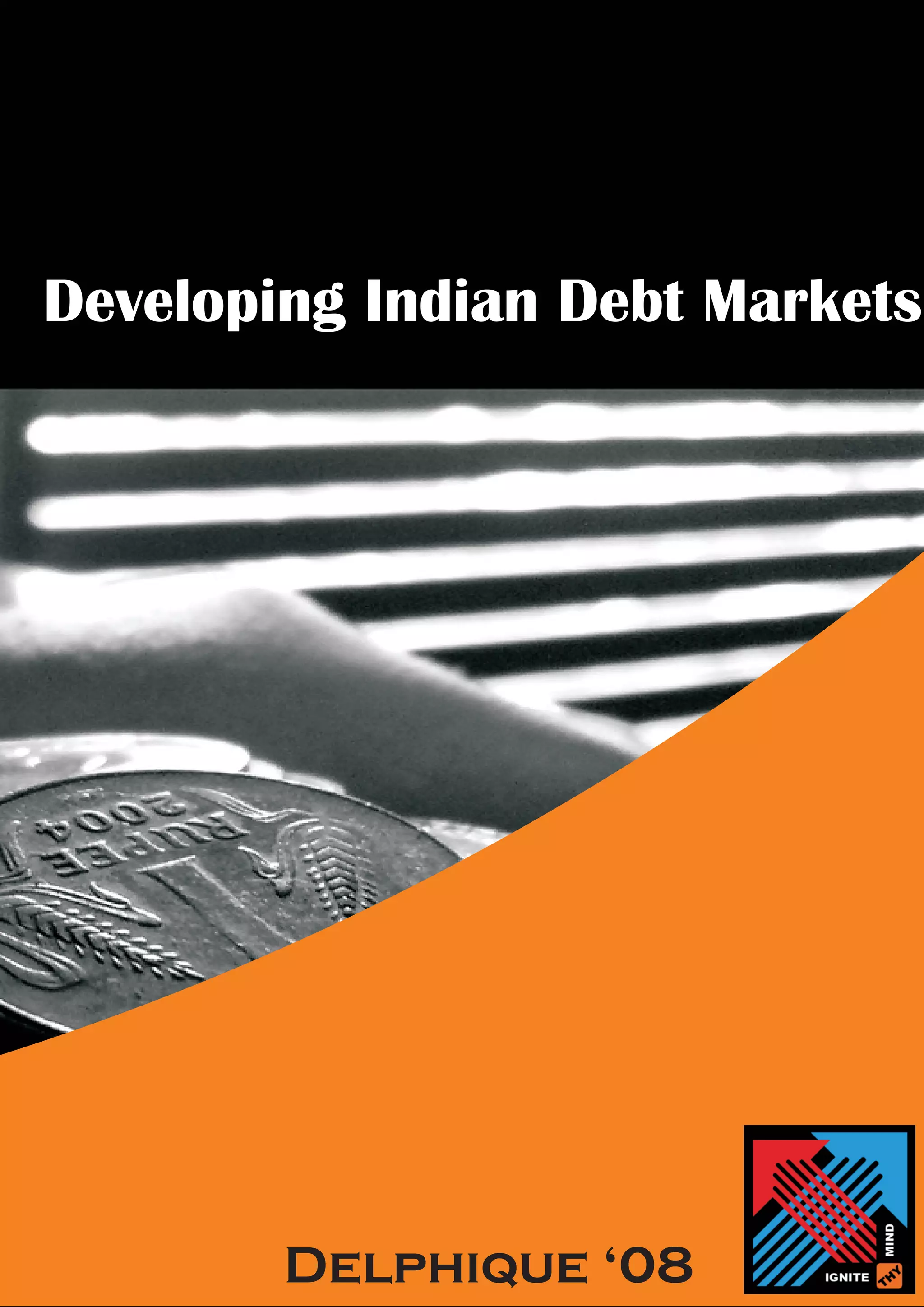 Developing Indian Debt Markets




        Delphique ‘08
 
