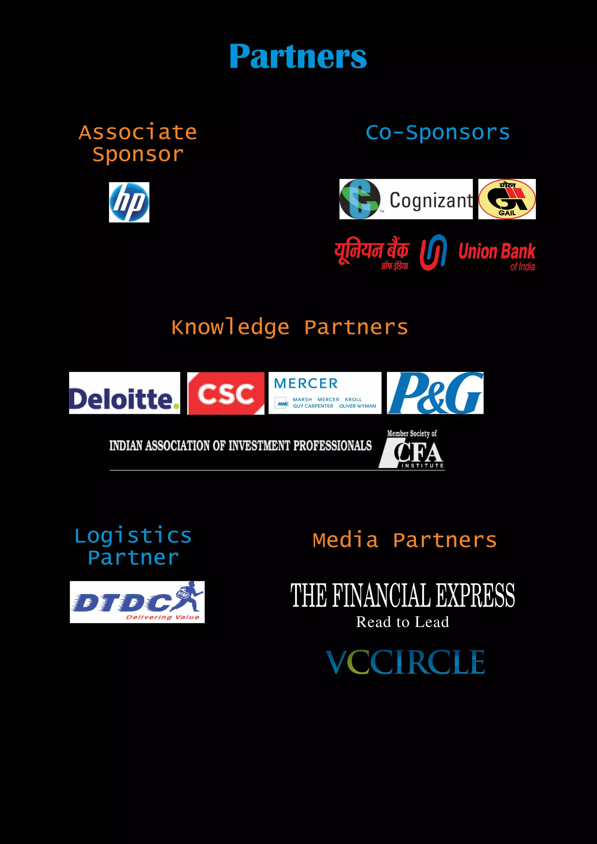Partners
Associate            Co-Sponsors
 Sponsor




       Knowledge Partners




Logistics        Media Partners
 Partner
 