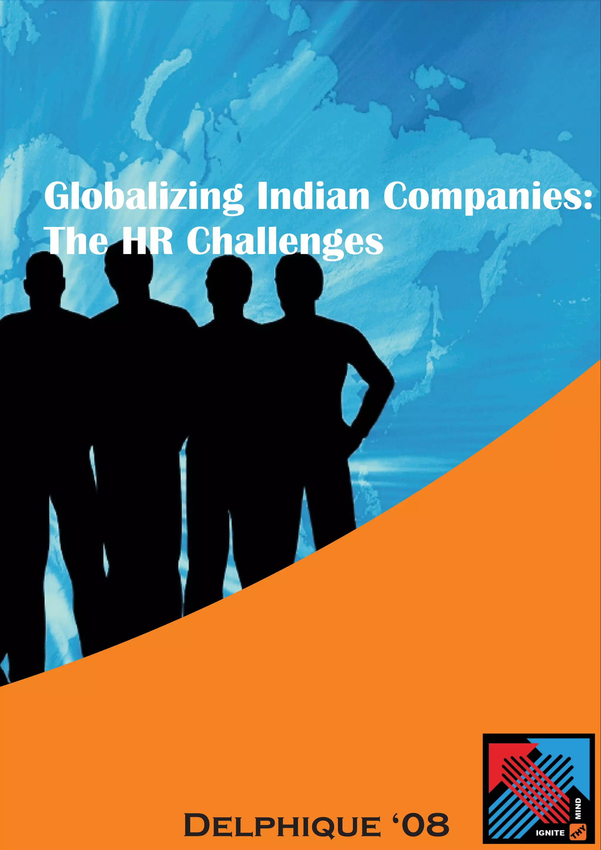 Globalizing Indian Companies:
The HR Challenges




       Delphique ‘08
 